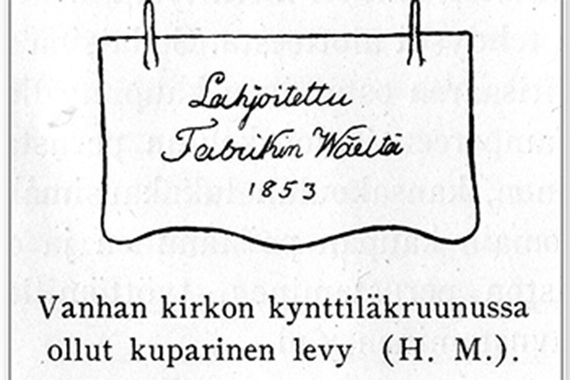 Vanhan kirkon kattokruunussa ollut ollut kuparinen levy. Levyn teksti: Lahjoitettu Fabrikin Wäeltä 1853.