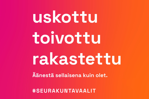 Teksti uskottu toivottu rakastettu, äänestä sellaisena kuin olet, seurakuntavaalit.