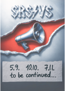 Juliste, jossa ylhäällä metallinhohtoinen rock-henkinen logo 'SRSVS'. Keskellä repeytyneen pinnan takaa paljastuu megafoni punaisella taustalla. Alhaalla käsinkirjoitetulla tyylillä tekstit: '5.9., 10.10., 7.11. to be continued…'"