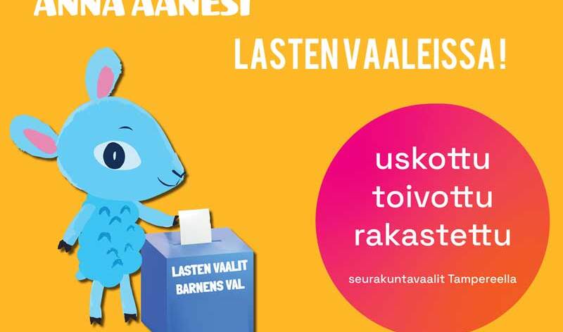 Kuvituskuva: Anna äänesi Lasten vaaleissa, uskottu,toivottu, rakstettu, seurakuntavaalit Tampereella.