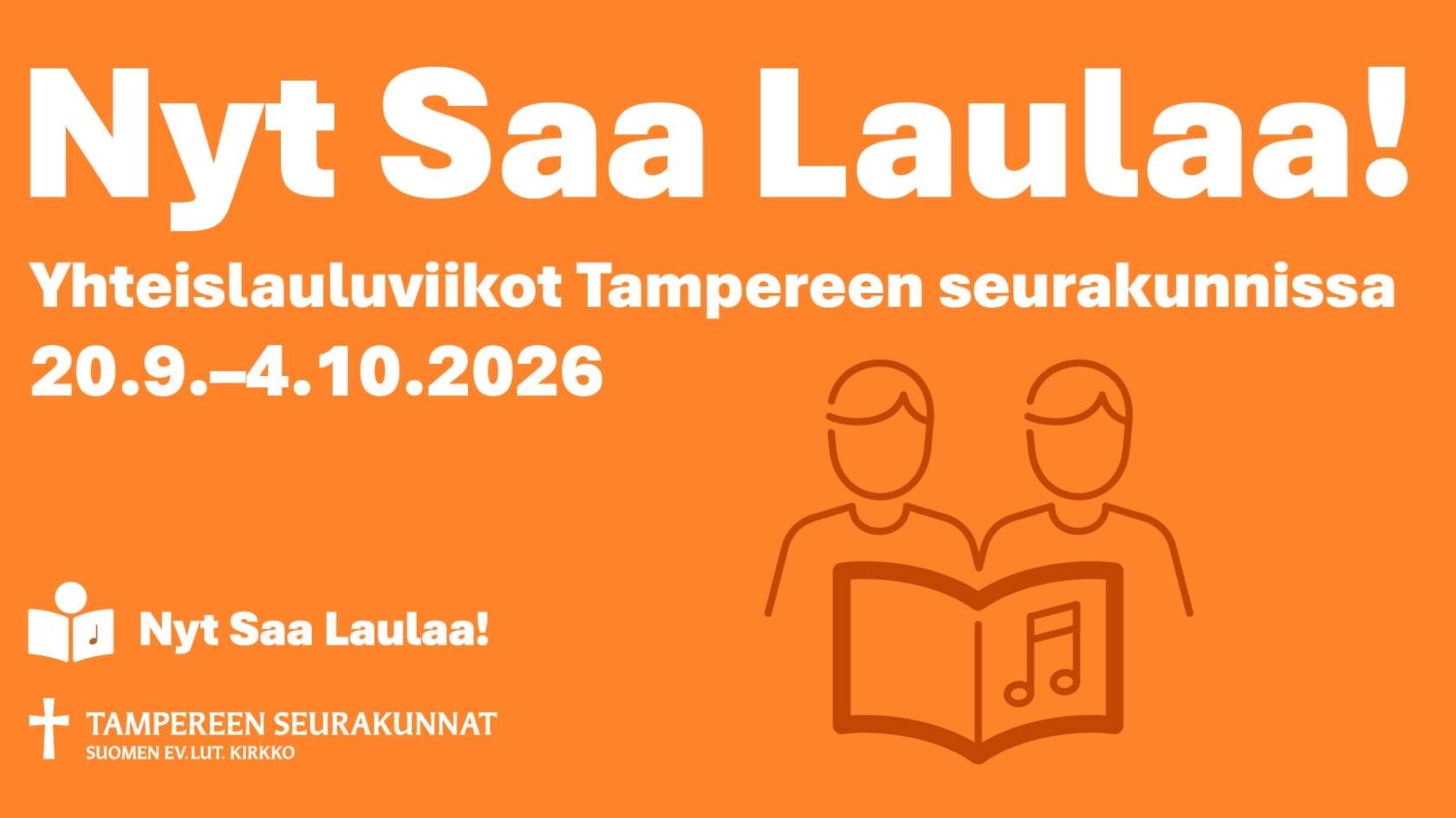 Oranssi pohja. Teksti: Nyt Saa Laulaa! Yhteislauluviikot Tampereen seurakunnissa 20.9.–4.10.2026. Piirros: kaksi henkilöä ja lauluvihko.