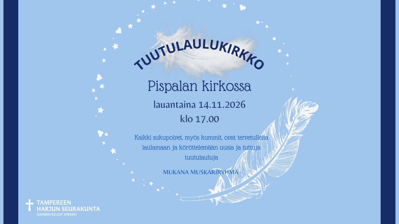 Vaaleansininen pohja, jossa höyhen taustalla. Otsikko Tuutulaulukirkko. Teksti, joka myös tapahtumassa.